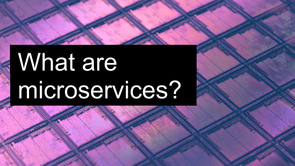 What are microservices?
