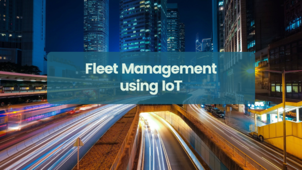 Fleet Management using IoT