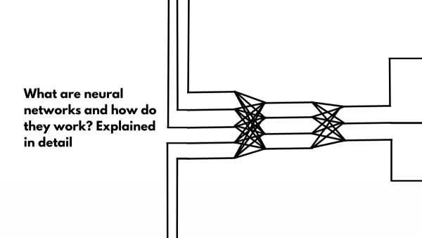 What are neural networks and how do they work? Explained in detail