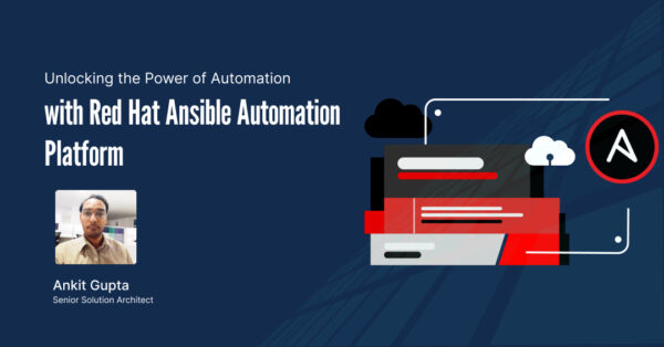 Unlocking the Power of Automation with Red Hat Ansible Automation  Platform