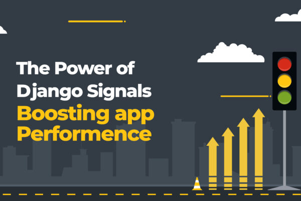 The Power of Django Signals: Boosting App Performance (Complete Guide) 