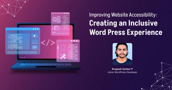 Improving Website Accessibility: Creating an Inclusive WordPress Experience